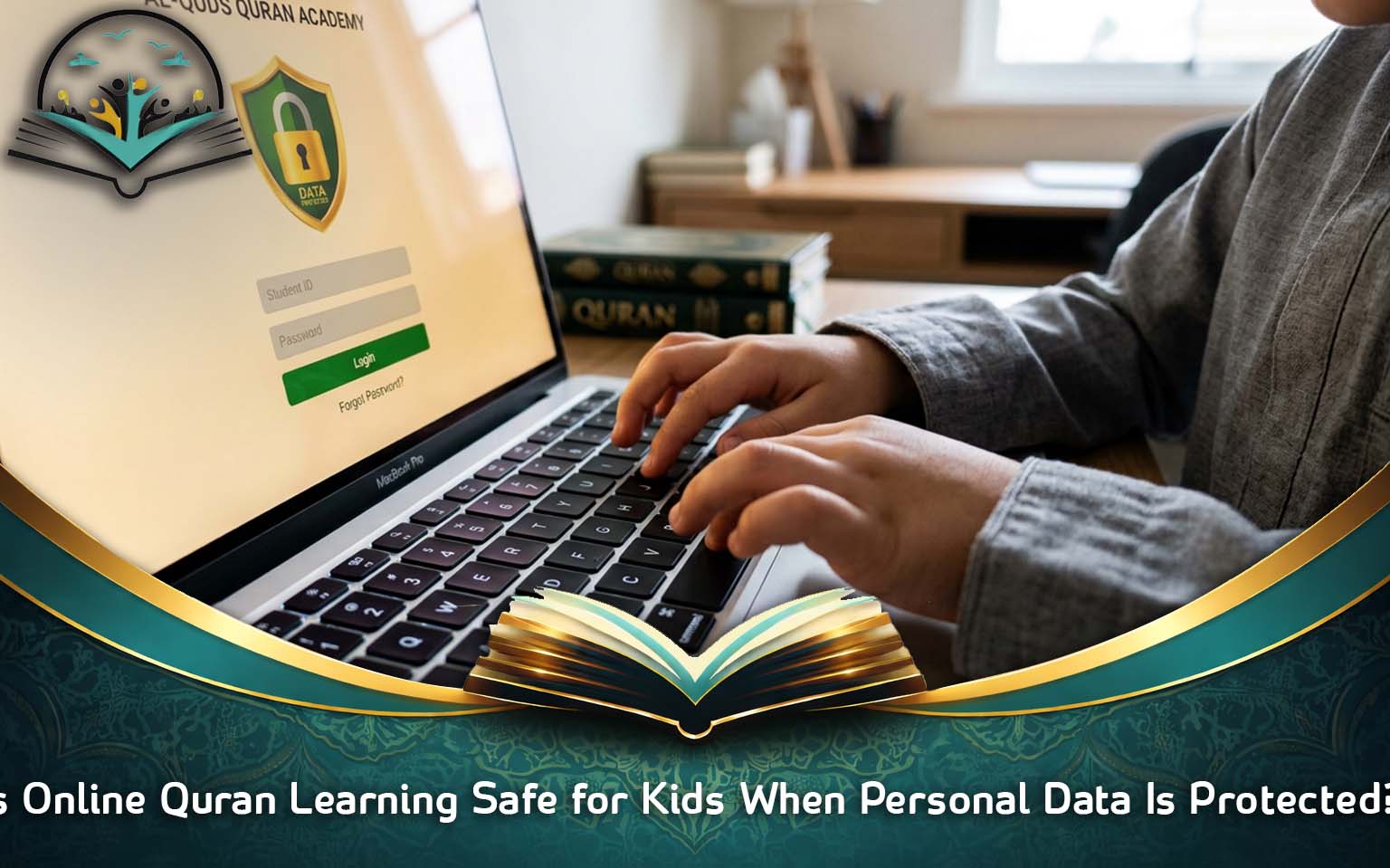 Is Online Quran Learning Safe for Kids When Personal Data Is Protected?